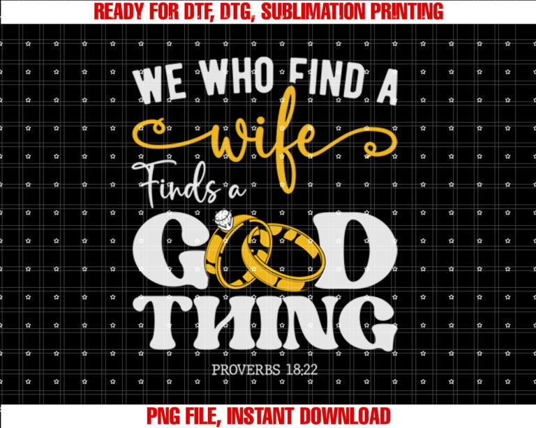 He Who Finds A Wife Finds A Good Thing Husband Lover Couple Shirt design, Digital Download