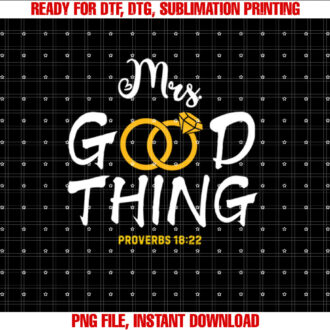 He Who Finds A Wife Finds A Good Thing Valentines day  Shirt PNG, DTF, DTG, Sublimation Design