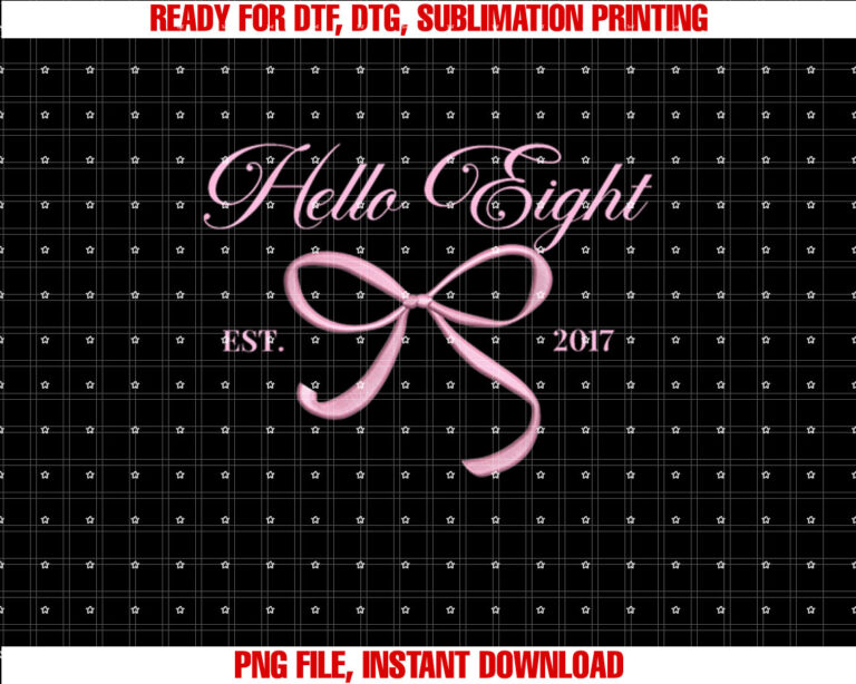 Hello Eight EST 2017 8th Birthday Girl Coquette 8 Year Shirt PNG, DTF, DTG, Sublimation Design