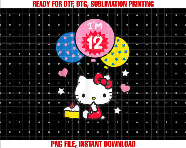 Hello Kitty Im 12 Birthday Shirt PNG, DTF, DTG, Sublimation Design
