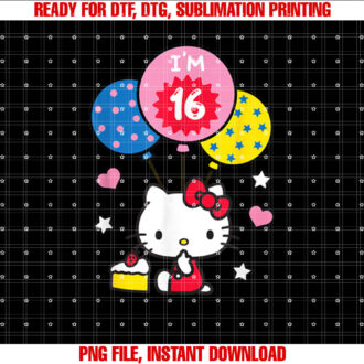 Hello Kitty Im 16 Birthday Shirt PNG, DTF, DTG, Sublimation Design