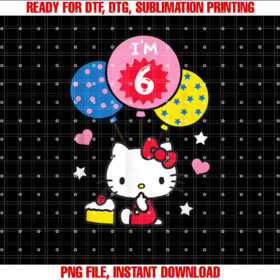 Hello Kitty Im 6 Birthday Shirt PNG, DTF, DTG, Sublimation Design