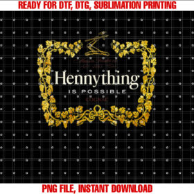 Henny Shirt When the Hennys in the system Henny Parody Shirt PNG, DTF, DTG, Sublimation Design