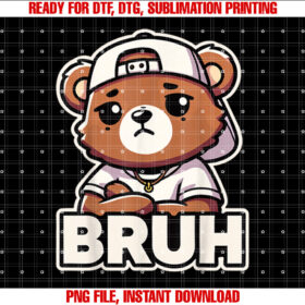 Hip Hop Bruh Teddy Bear Bruh Funny Rap Music Shirt PNG, DTF, DTG, Sublimation Design