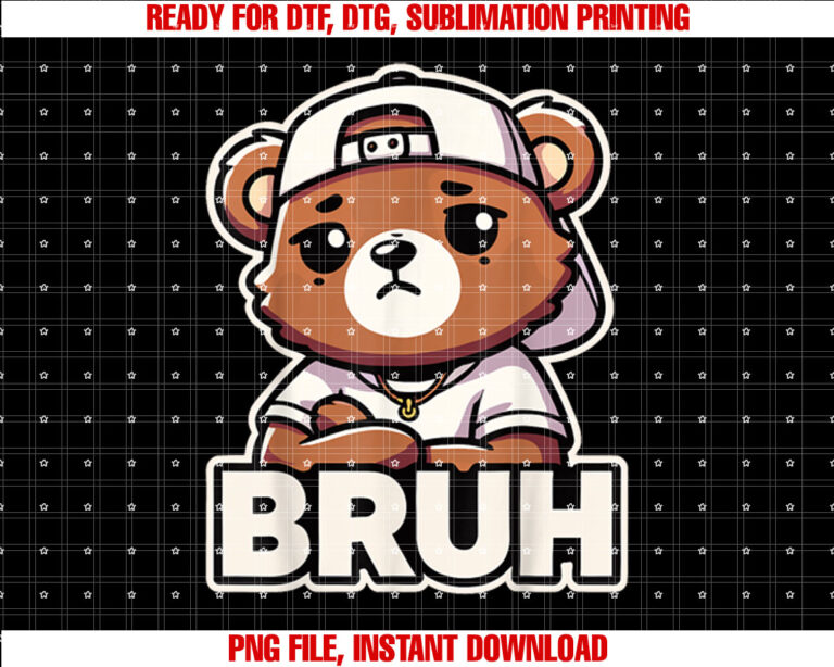 Hip Hop Bruh Teddy Bear Bruh Funny Rap Music Shirt PNG, DTF, DTG, Sublimation Design