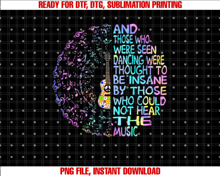 Hippie Guitar And Those Who Were Seen Dancing Peace Funny Shirt PNG, DTF, DTG, Sublimation Design