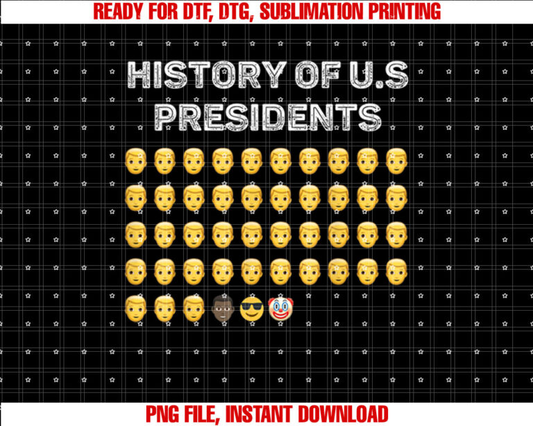 History Of USA Presidents American Patriotic Country Shirt PNG, DTF, DTG, Sublimation Design