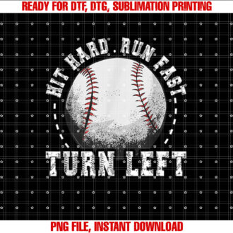 Hit Hard Run Fast Turn Left Baseball Player Shirt PNG, DTF, DTG, Sublimation Design