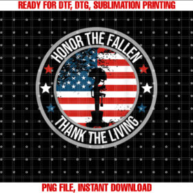 Honor The Fallen Thank The Living Memorial Day Veteran Flag Shirt PNG, DTF, DTG, Sublimation Design