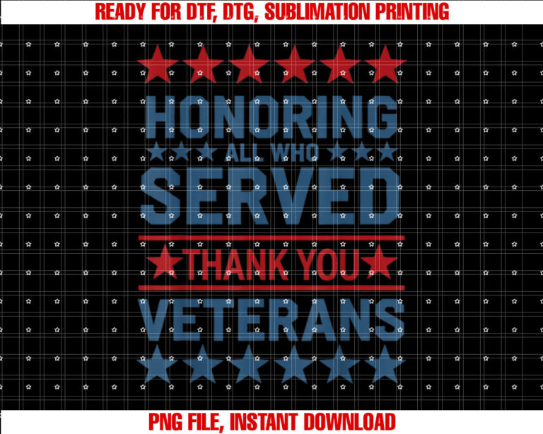 Honoring All Who Served Thank You Veterans Day US Veteran Shirt PNG, DTF, DTG, Sublimation Design