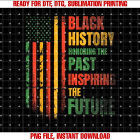 Honoring Past Inspiring Future History Month Shirt PNG, DTF, DTG, Sublimation Design