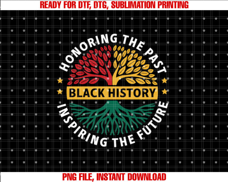 Honoring Past Inspiring Future Men Women History Month  Shirt PNG, DTF, DTG, Sublimation Design