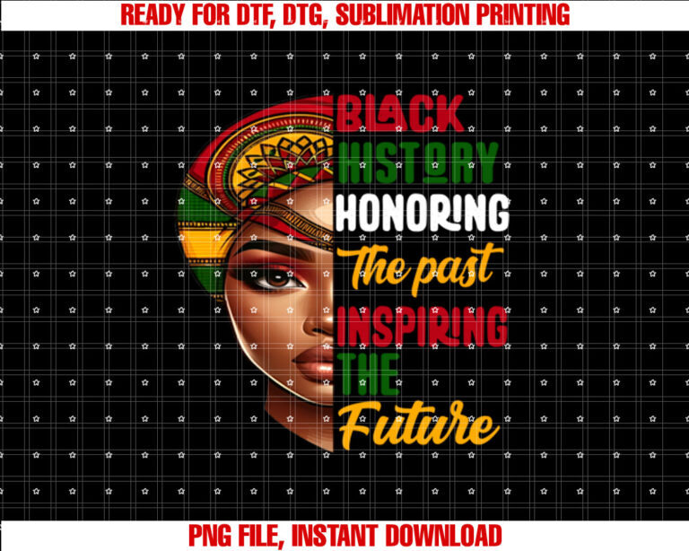 Honoring Past Inspiring Future Women Men History Month  Shirt PNG, DTF, DTG, Sublimation Design