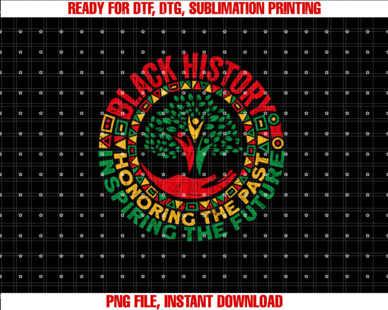 Honoring The Past Inspiring The Future History Month  Shirt PNG, DTF, DTG, Sublimation Design