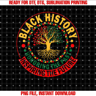 Honoring The Past Inspiring The Future History Tree Shirt PNG, DTF, DTG, Sublimation Design