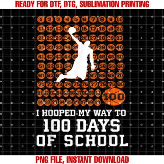 Hooped My Way 100 Days School Basketball 100th Day Boys Kids Shirt PNG, DTF, DTG, Sublimation Design