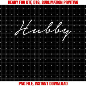 Hubby Script T-shirt design, Digital Download
