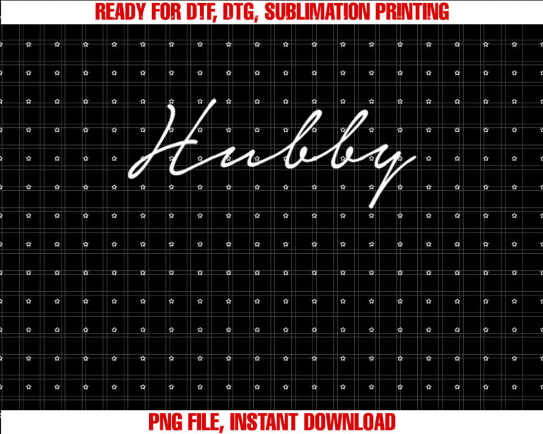 Hubby Script T-shirt design, Digital Download