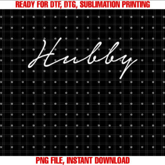 Hubby Script T-shirt design, Digital Download