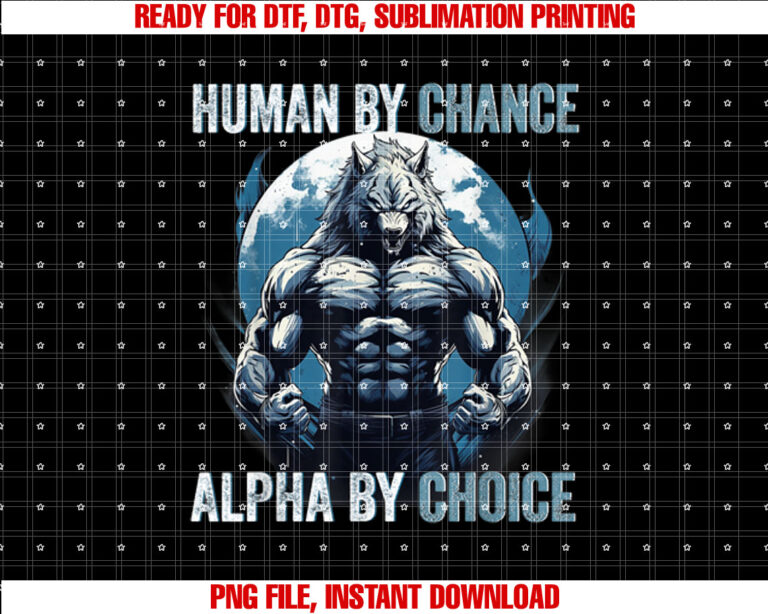 Human By Chance Alpha By Choice Alpha Wolf Women Shirt design, Digital Download