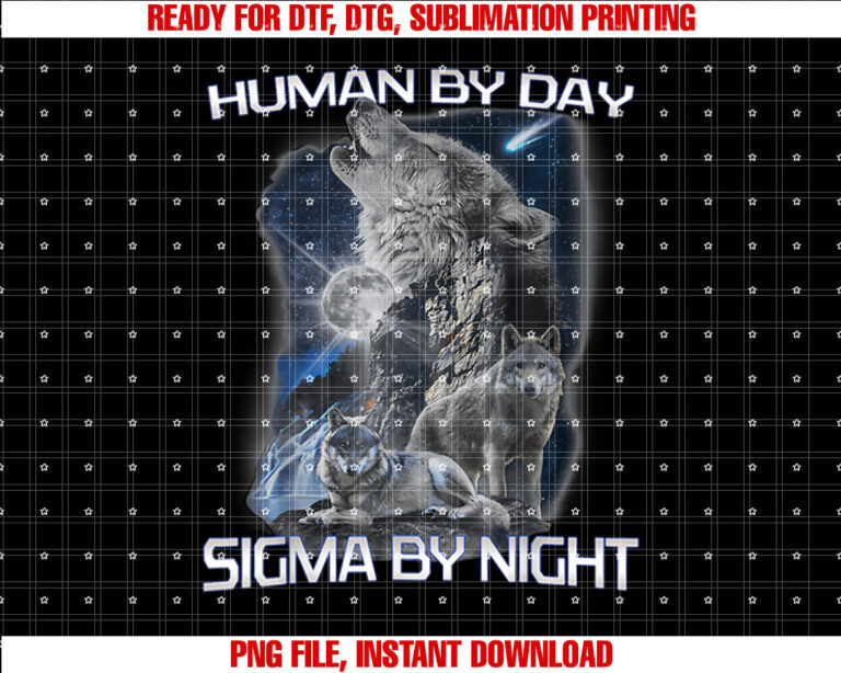 Human By Day Sigma By Night Alpha Wolf Men And Women Shirt design, Digital Download
