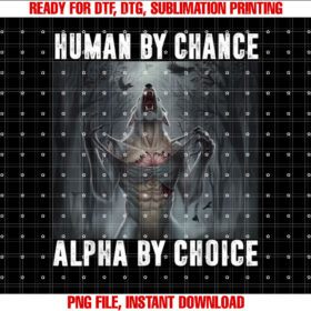Human by Chance Alpha by Choice Alpha Wolf Meme Men Women Shirt design, Digital Download