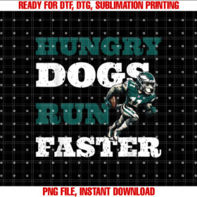 Hungry Dogs Run Faster Motivational Quote T-shirt design, Digital Download