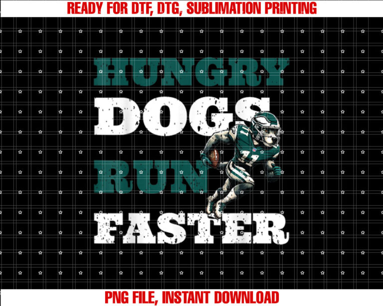 Hungry Dogs Run Faster Motivational Quote T-shirt design, Digital Download