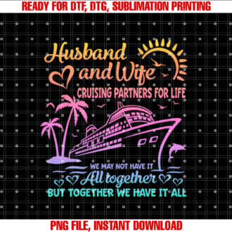 Husband and Wife Cruising Partners for Life We Have It All Shirt design, Digital Download