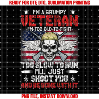 I Am A Grumpy Old Veteran Too Old to Fight Veterans Day Small Black T-shirt design, Digital Download