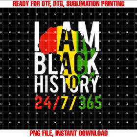 I Am Black History 247365 T-shirt design, Digital Download