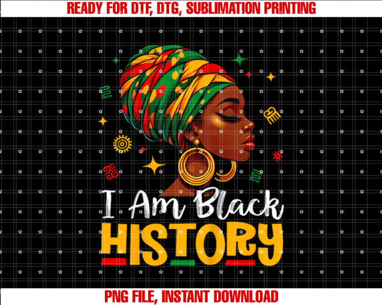 I Am Black History Black History Month Melanin Girl Women Shirt design, Digital Download