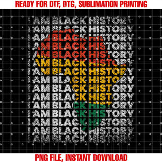 I Am Black History Month African American Women Men Gifts T-shirt design, Digital Download