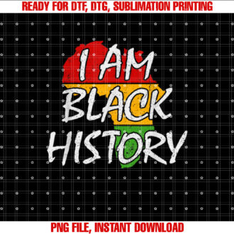 I Am Black History Month Period African American Women Men T-shirt design, Digital Download