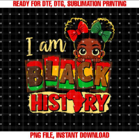 I Am Black History For Girls Kids Black History Month T-shirt design, Digital Download