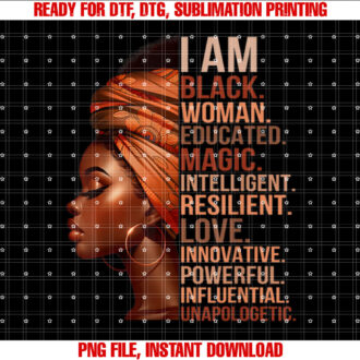 I Am Black Woman Educated Magic Intelligent Melanin Girl T-shirt design, Digital Download