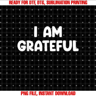 I Am Grateful T-shirt design, Digital Download