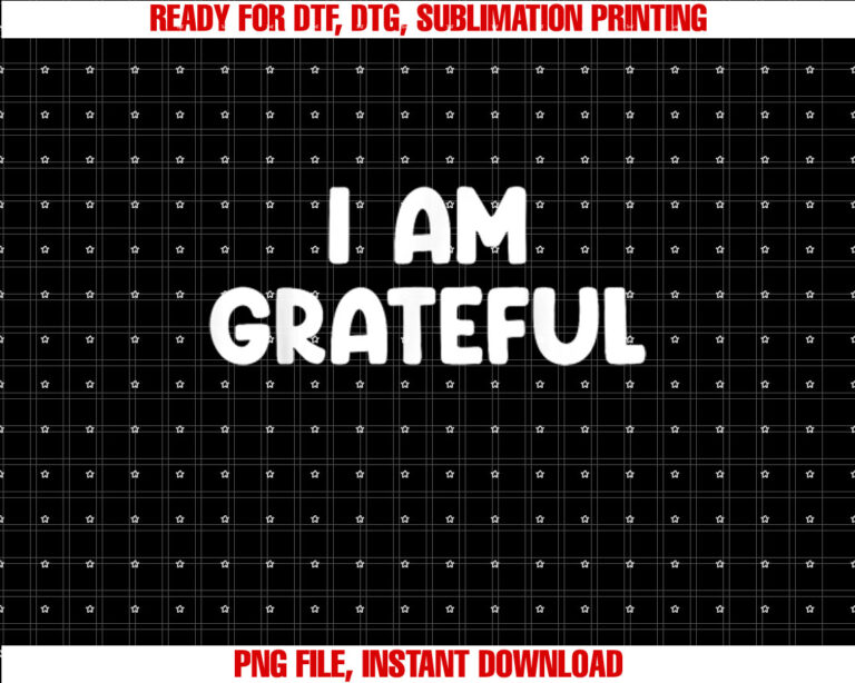 I Am Grateful T-shirt design, Digital Download