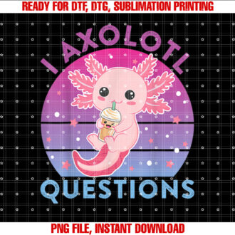 I Ask Axolotl Questions Kids Cute Axolotl Retro Vintage Shirt design, Digital Download