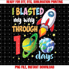 I Blasted My Way Through 100 Days Students Back To School Shirt design, Digital Download