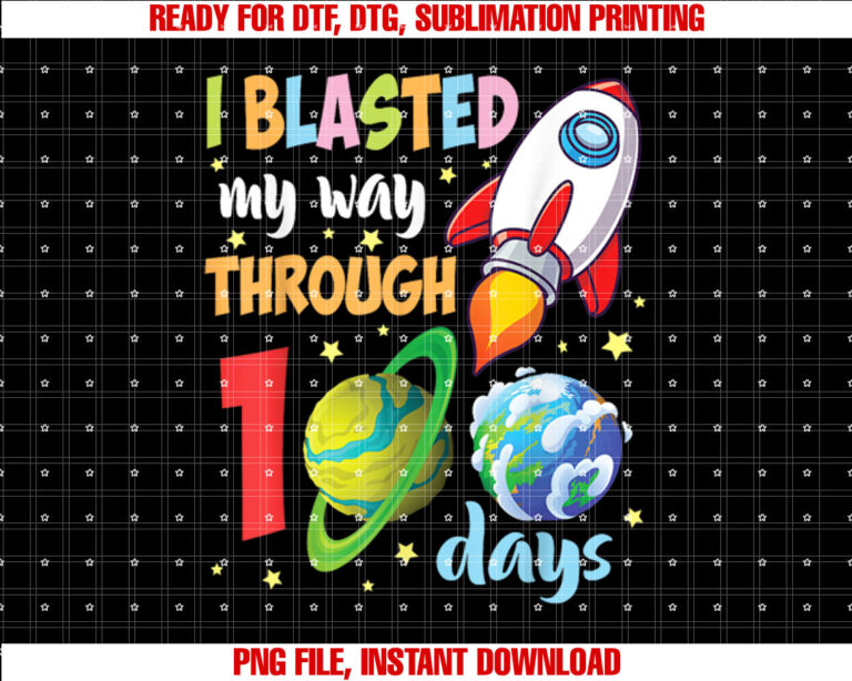 I Blasted My Way Through 100 Days Students Back To School Shirt design, Digital Download