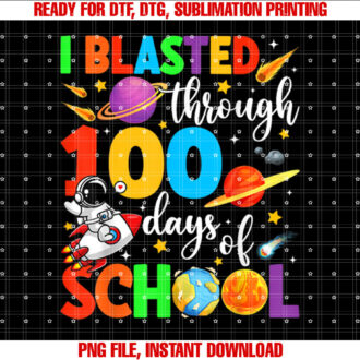 I Blasted Through 100 Days School 100th Day Teacher Student T-shirt design, Digital Download