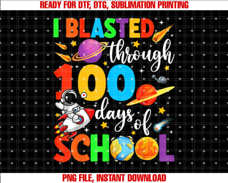 I Blasted Through 100 Days School 100th Day Teacher Student T-shirt design, Digital Download
