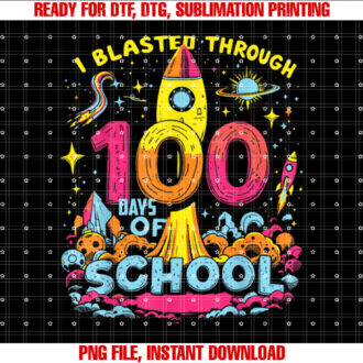 I Blasted Through 100 days of school boys Teacher Kids T-shirt design, Digital Download