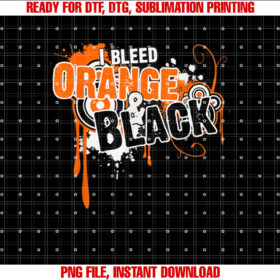 I Bleed Black Orange Sports Team Game Day T-shirt design, Digital Download