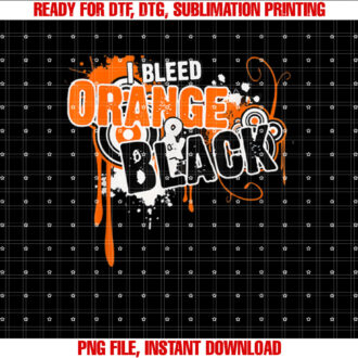 I Bleed Black Orange Sports Team Game Day T-shirt design, Digital Download