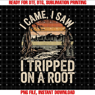 I Came I Saw I Tripped On A Root Retro Vintage Camping Hike T-shirt design, Digital Download