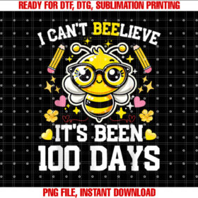 I Cant Believe Its Been 100 Days Cute Bee 100th Day School T-shirt design, Digital Download