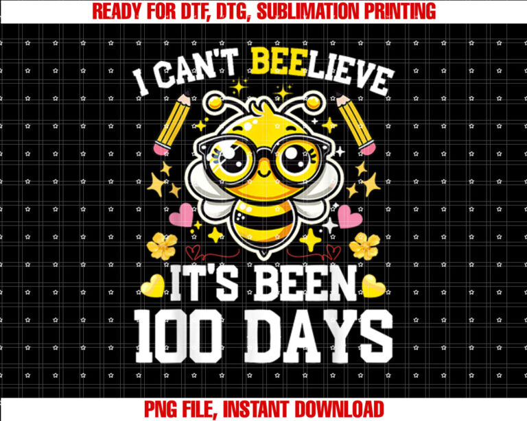 I Cant Believe Its Been 100 Days Cute Bee 100th Day School T-shirt design, Digital Download