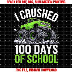 I Crushed 100 Days of School Truck 100th Day of School Boys T-shirt design, Digital Download